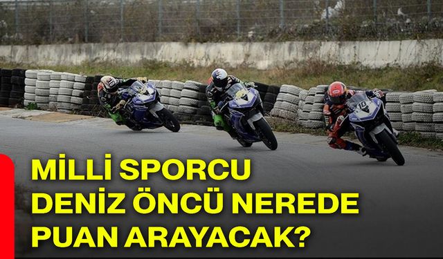 Milli sporcu Deniz Öncü nerede puan arayacak?
