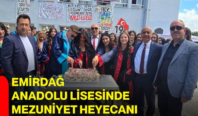 Emirdağ Anadolu Lisesinde mezuniyet heyecanı