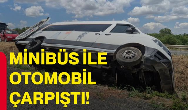 Minibüs ile otomobil çarpıştı!