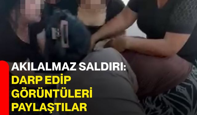 Akılalmaz saldırı: Darp edip görüntüleri paylaştılar