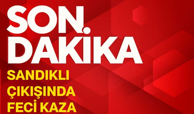 Sandıklı çıkışında feci kaza