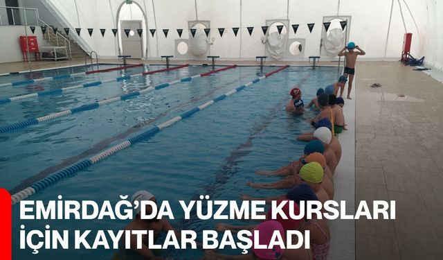 Emirdağ’da yüzme kursları için kayıtlar başladı