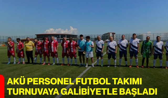 AKÜ personel futbol takımı turnuvaya galibiyetle başladı