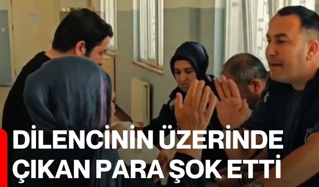 Dilencinin üzerinde çıkan para şok etti