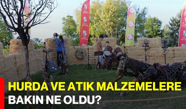 Hurda ve atık malzemelere bakın ne oldu?