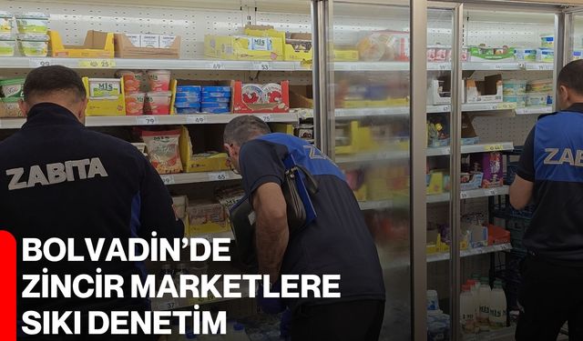 Bolvadin’de zincir marketlere sıkı denetim