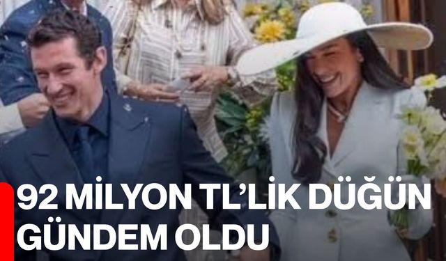 92 milyon TL’lik düğün gündem oldu
