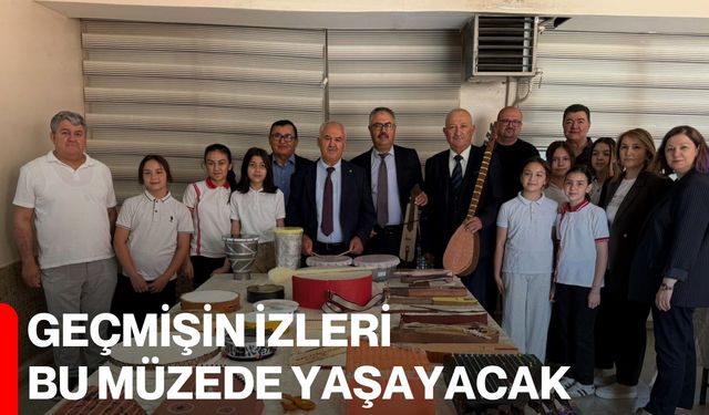 Geçmişin izleri bu müzede yaşayacak