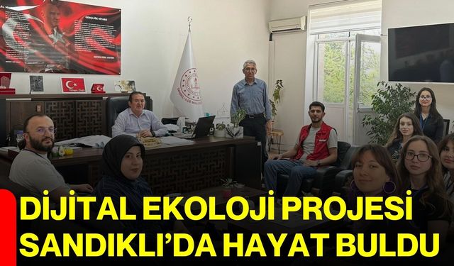 Dijital Ekoloji Projesi Sandıklı’da hayat buldu