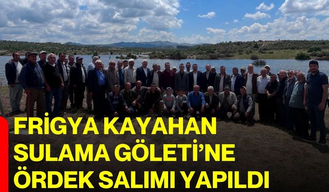 Frigya Kayahan Sulama Göleti’ne ördek salımı yapıldı