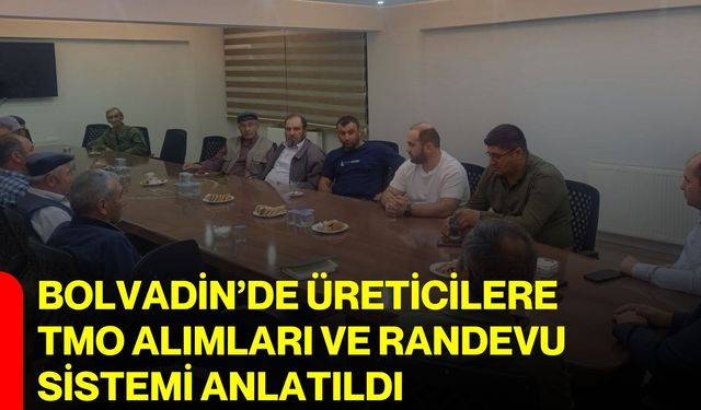 Bolvadin’de üreticilere TMO alımları ve randevu sistemi anlatıldı
