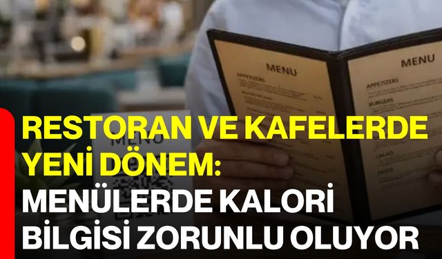 Restoran ve Kafelerde Yeni Dönem: Menülerde Kalori Bilgisi Zorunlu Oluyor