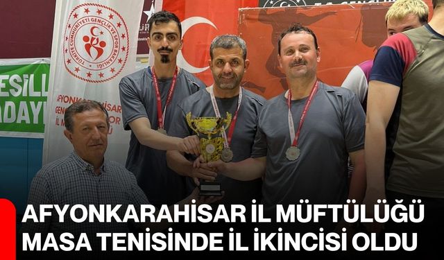 Afyonkarahisar İl Müftülüğü masa tenisinde il ikincisi oldu