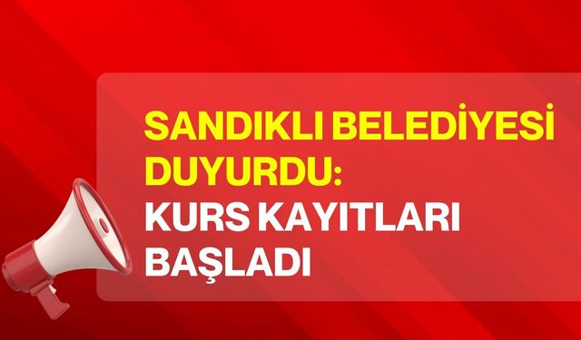 Sandıklı Belediyesi duyurdu: Kurs kayıtları başladı
