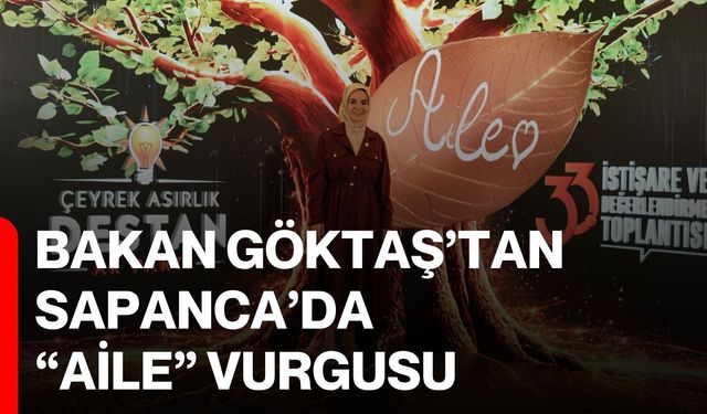 Bakan Göktaş’tan Sapanca’da “Aile” vurgusu