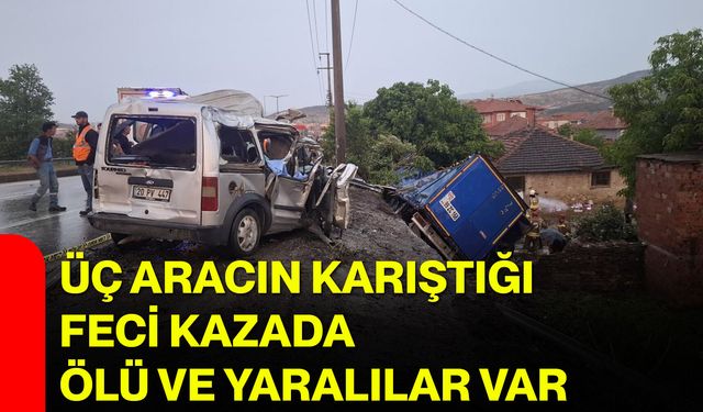 Üç aracın karıştığı feci kazada ölü ve yaralılar var