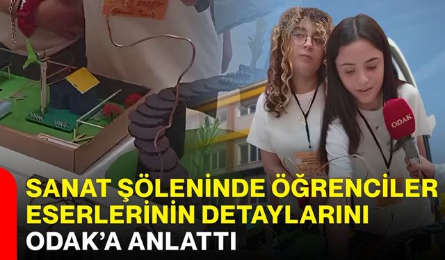 Sanat şöleninde öğrenciler eserlerinin detaylarını ODAK’a anlattı