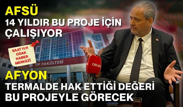 AFSÜ 14 yıldır bu proje için çalışıyor: Afyon termalde hak ettiği değeri bu projeyle görecek