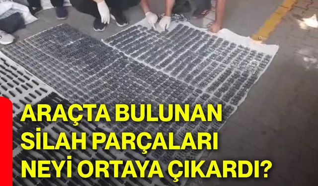Araçta bulunan silah parçaları neyi ortaya çıkardı?
