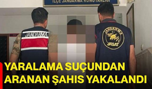 Yaralama suçundan aranan şahıs yakalandı
