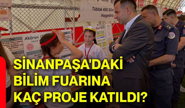 Sinanpaşa'daki bilim fuarına kaç proje katıldı?