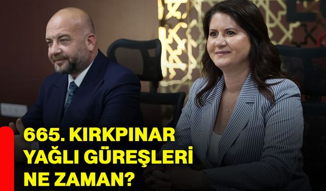 665. Kırkpınar Yağlı Güreşleri ne zaman?