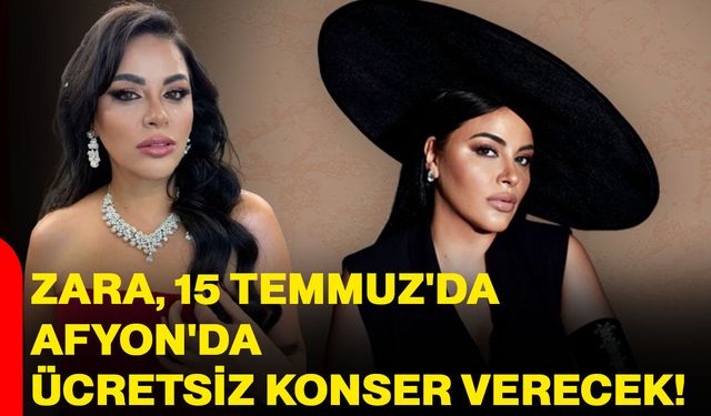 Zara, 15 Temmuz'da Afyonkarahisar'da ücretsiz konser verecek