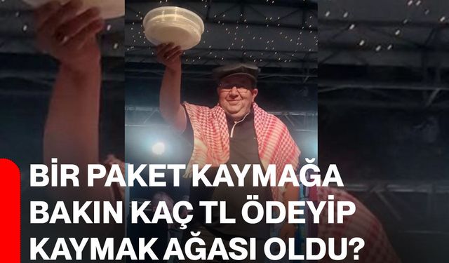 Bir paket kaymağa bakın kaç TL ödeyip Kaymak Ağası oldu