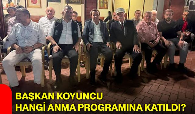 Başkan Koyuncu hangi anma programına katıldı?