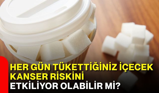 Her gün tükettiğiniz içecek kanser riskini etkiliyor olabilir mi?