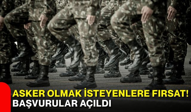 Asker olmak isteyenlere fırsat! Başvurular açıldı