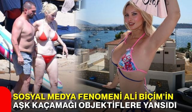 Sosyal medya fenomeni Ali Biçim'in aşk kaçamağı objektiflere yansıdı