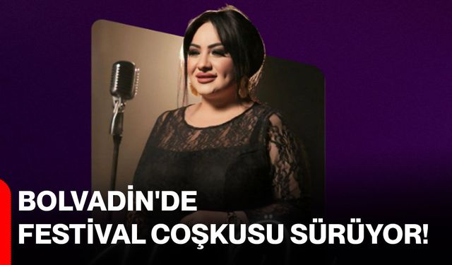 Bolvadin'de festival coşkusu sürüyor!