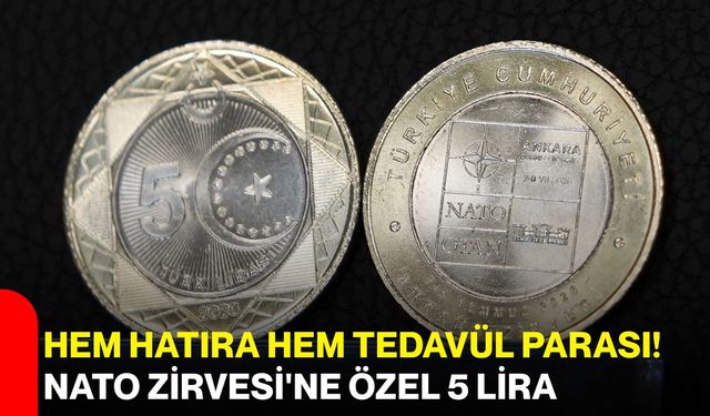 Hem hatıra hem tedavül parası! NATO Zirvesi'ne özel 5 lira