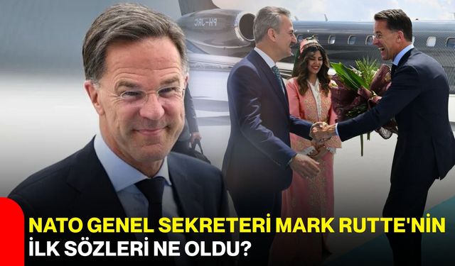 NATO Genel Sekreteri Mark Rutte'nin ilk sözleri ne oldu?