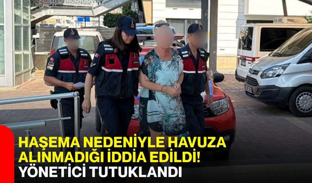 Haşema nedeniyle havuza alınmadığı iddia edildi! Yönetici tutuklandı
