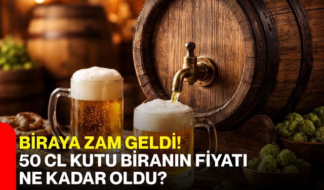 Biraya zam geldi! 50 cl kutu biranın fiyatı ne kadar oldu?