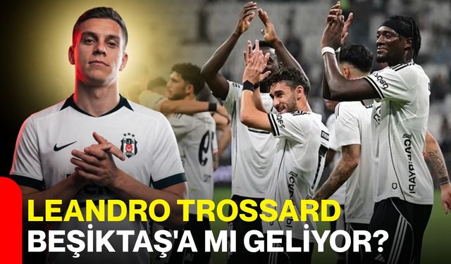 Leandro Trossard Beşiktaş'a mı geliyor?