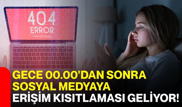 Gece 00.00'dan sonra sosyal medyaya erişim kısıtlaması geliyor!