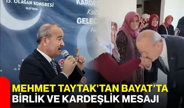 Mehmet Taytak'tan Bayat'ta birlik ve kardeşlik mesajı