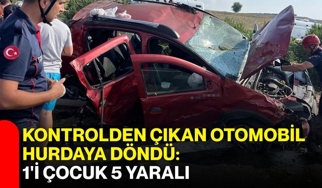 Kontrolden çıkan otomobil hurdaya döndü: 1'i çocuk 5 yaralı