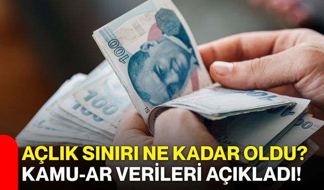 Açlık sınırı ne kadar oldu? KAMU-AR verileri açıkladı!