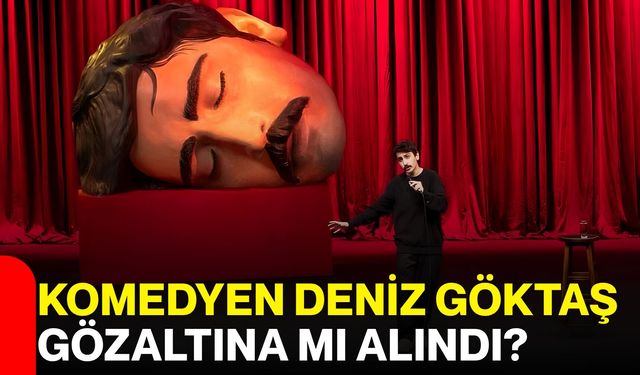 Komedyen Deniz Göktaş gözaltına mı alındı?