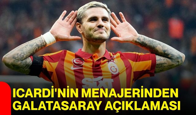 Icardi'nin menajerinden Galatasaray açıklaması