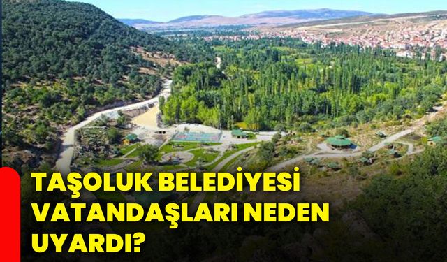 Taşoluk Belediyesi vatandaşları neden uyardı?
