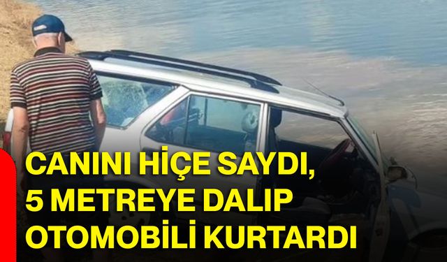 Canını hiçe saydı, 5 metreye dalıp otomobili kurtardı
