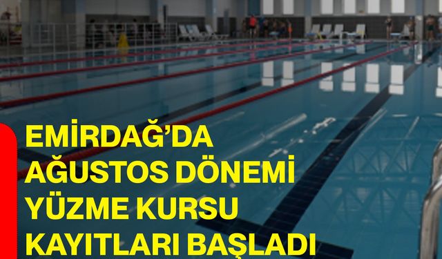 Emirdağ’da Ağustos dönemi yüzme kursu kayıtları başladı