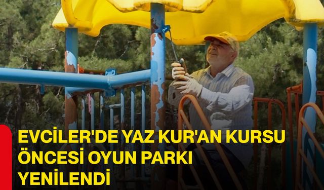 Evciler'de yaz Kur'an kursu öncesi oyun parkı yenilendi