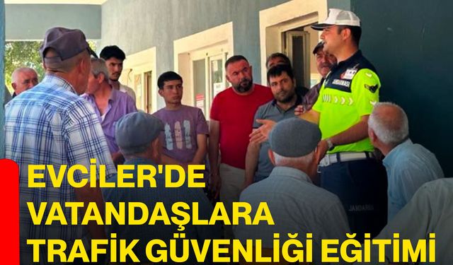 Evciler'de vatandaşlara trafik güvenliği eğitimi