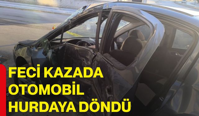 Feci kazada otomobil hurdaya döndü